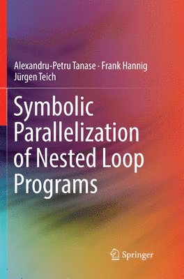 Symbolic Parallelization of Nested Loop Programs 1