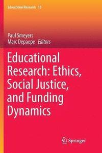 bokomslag Educational Research: Ethics, Social Justice, and Funding Dynamics