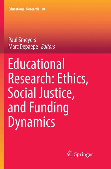 Paul Smeyers, Marc Depaepe - Educational Research: Ethics, Social Justice, and Funding Dynamics, Häftad