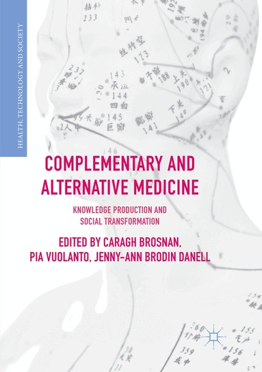 Caragh Brosnan, Pia Vuolanto, Jenny-Ann Brodin Danell - Complementary and Alternative Medicine, Häftad