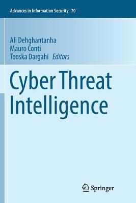 Ali Dehghantanha, Mauro Conti, Tooska Dargahi - Cyber Threat Intelligence, Häftad