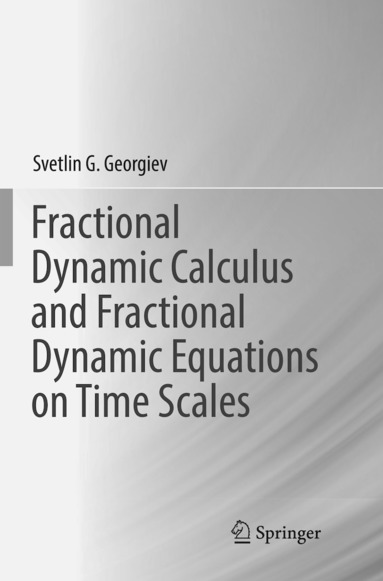 bokomslag Fractional Dynamic Calculus and Fractional Dynamic Equations on Time Scales