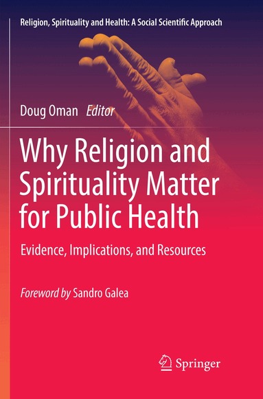 Doug Oman - Why Religion and Spirituality Matter for Public Health, Häftad