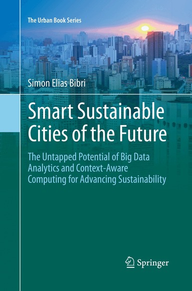 Simon Elias Bibri - Smart Sustainable Cities of the Future, Häftad