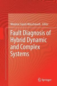 bokomslag Fault Diagnosis of Hybrid Dynamic and Complex Systems