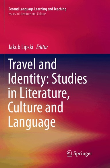 Jakub Lipski - Travel and Identity: Studies in Literature, Culture and Language, Häftad