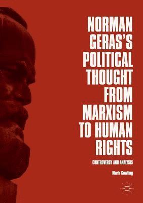 Mark Cowling - Norman Geras’s Political Thought from Marxism to Human Rights, Häftad