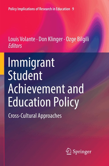 Louis Volante, Don Klinger, Ozge Bilgili - Immigrant Student Achievement and Education Policy, Häftad