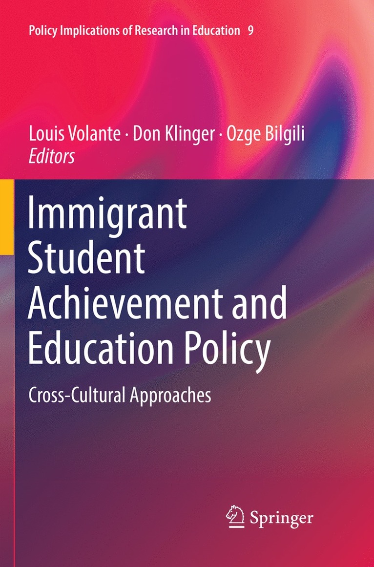 Louis Volante, Don Klinger, Ozge Bilgili - Immigrant Student Achievement and Education Policy, Häftad