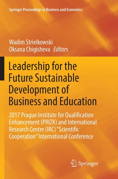 Wadim Strielkowski, Oksana Chigisheva - Leadership for the Future Sustainable Development of Business and Education, Häftad
