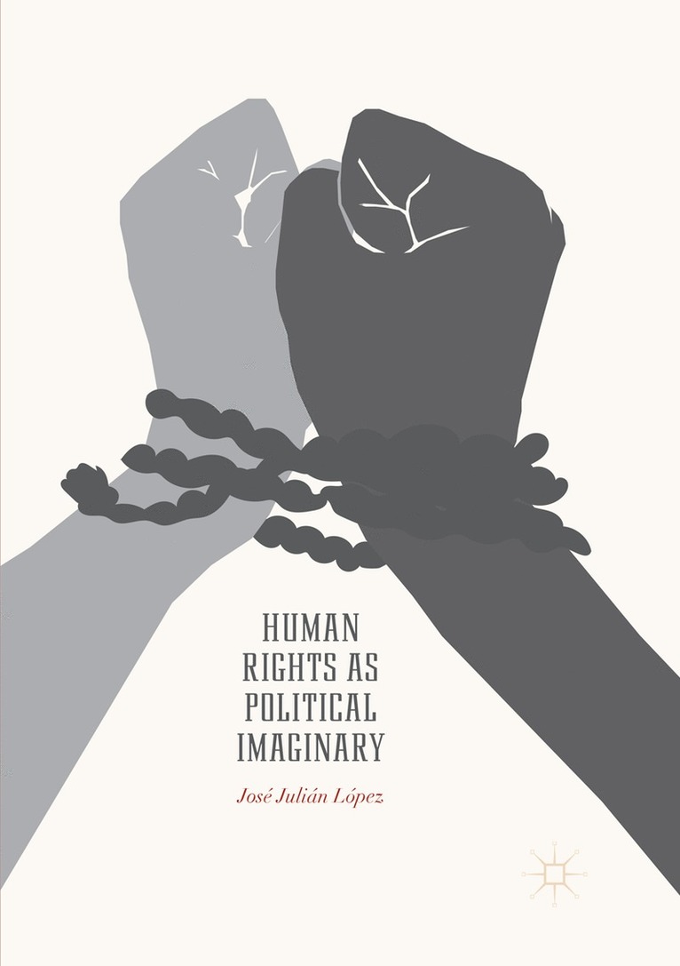 José Julián López, Jose Julian Lopez, José - Human Rights as Political Imaginary, Häftad
