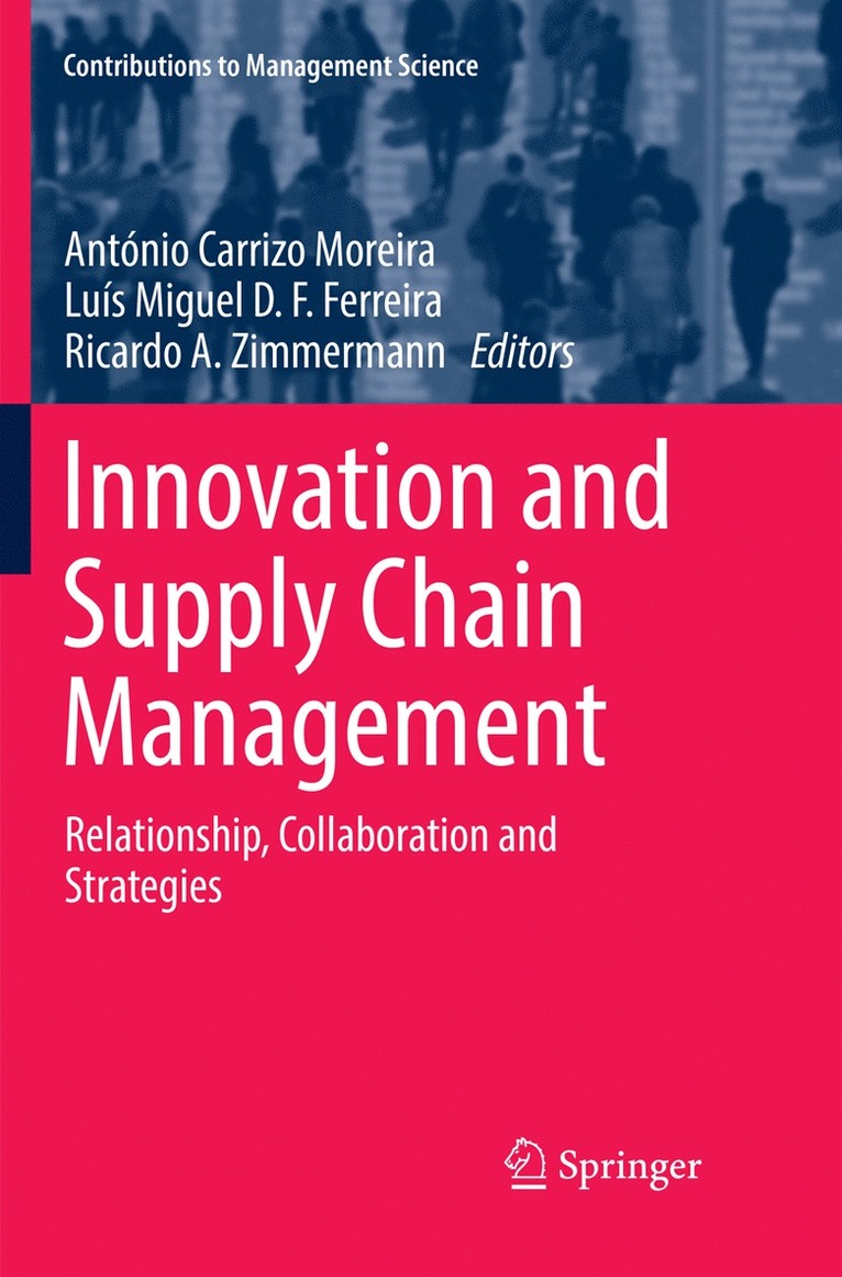 António Carrizo Moreira, Luís Miguel D. F. Ferreira, Ricardo A. Zimmermann, Antonio Carrizo Moreira, Luis Miguel D. F. Ferreira - Innovation and Supply Chain Management, Häftad