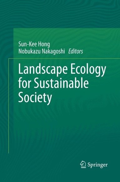 Sun-Kee Hong, Nobukazu Nakagoshi - Landscape Ecology for Sustainable Society, Häftad