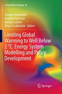 bokomslag Limiting Global Warming to Well Below 2 C: Energy System Modelling and Policy Development