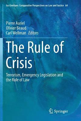 Pierre Auriel, Olivier Beaud, Carl Wellman - Rule of Crisis, Häftad