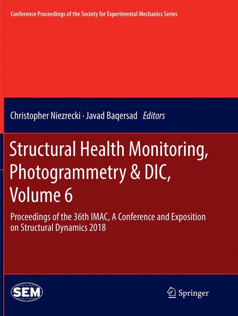Christopher Niezrecki, Javad Baqersad - Structural Health Monitoring, Photogrammetry & DIC, Volume 6, Häftad