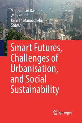 Smart Futures, Challenges of Urbanisation, and Social Sustainability 1
