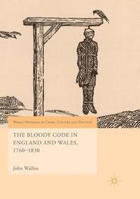 bokomslag The Bloody Code in England and Wales, 17601830
