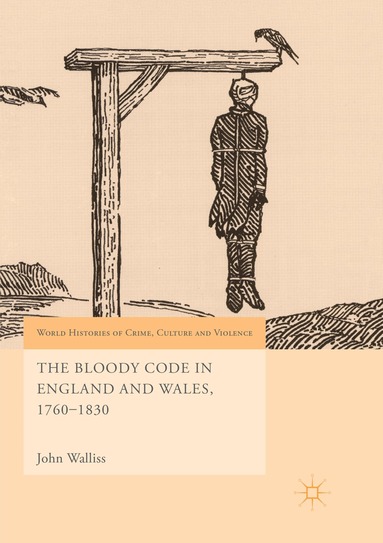 John Walliss - Bloody Code in England and Wales, 1760–1830, Häftad