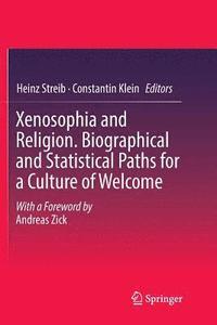 bokomslag Xenosophia and Religion. Biographical and Statistical Paths for a Culture of Welcome