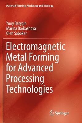 bokomslag Electromagnetic Metal Forming for Advanced Processing Technologies