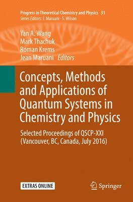 Yan A. Wang, Mark Thachuk, Roman Krems, Jean Maruani - Concepts, Methods and Applications of Quantum Systems in Chemistry and Physics, Häftad