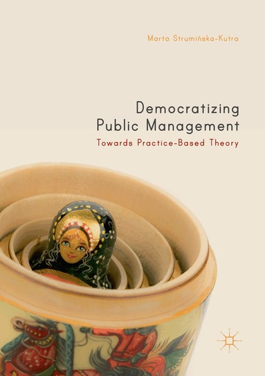 Marta Struminska-Kutra - Democratizing Public Management, Häftad