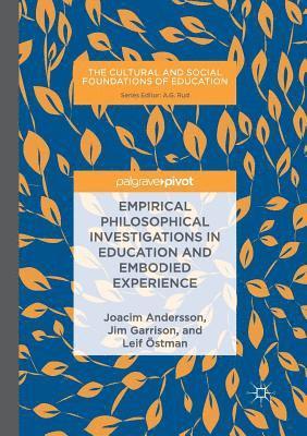 Empirical Philosophical Investigations in Education and Embodied Experience
