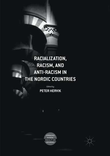Peter Hervik - Racialization, Racism, and Anti-Racism in the Nordic Countries, Häftad