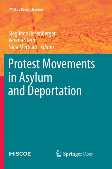 Sieglinde Rosenberger, Verena Stern, Nina Merhaut - Protest Movements in Asylum and Deportation, Häftad