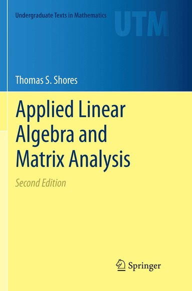 Thomas S. Shores - Applied Linear Algebra and Matrix Analysis, Häftad