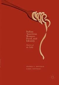bokomslag Italian American Women, Food, and Identity