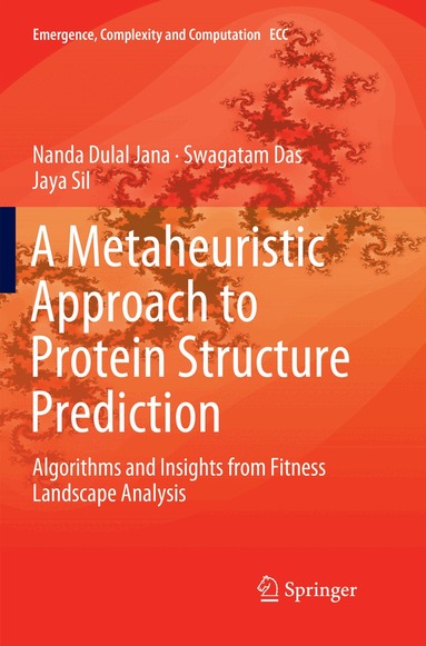 Nanda Dulal Jana, Swagatam Das, Jaya Sil - Metaheuristic Approach to Protein Structure Prediction, Häftad