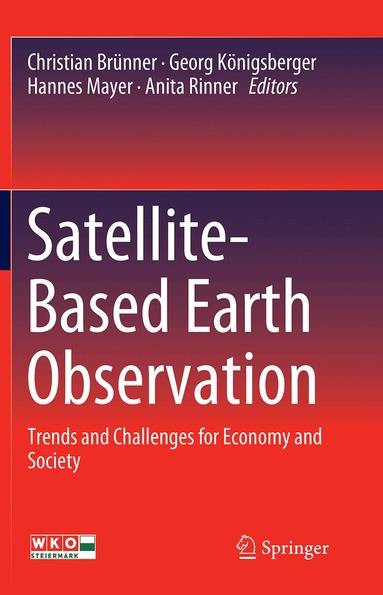 Christian Brünner, Georg Königsberger, Hannes Mayer, Anita Rinner - Satellite-Based Earth Observation, Häftad