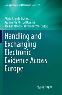 bokomslag Handling and Exchanging Electronic Evidence Across Europe