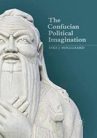 bokomslag The Confucian Political Imagination