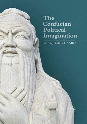 The Confucian Political Imagination 1