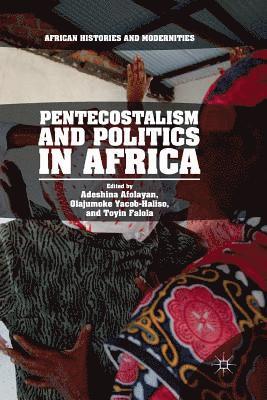 bokomslag Pentecostalism and Politics in Africa