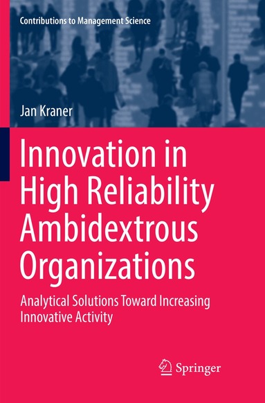 Jan Kraner - Innovation in High Reliability Ambidextrous Organizations, Häftad