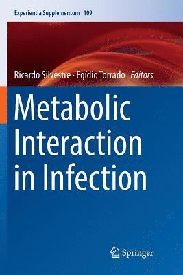 Ricardo Silvestre, Egídio Torrado, Egidio Torrado - Metabolic Interaction in Infection, Häftad