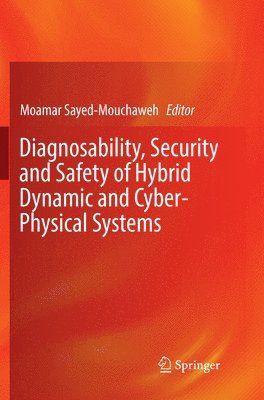 Moamar Sayed-Mouchaweh - Diagnosability, Security and Safety of Hybrid Dynamic and Cyber-Physical Systems, Häftad