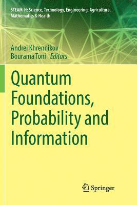 Quantum Foundations, Probability and Information 1