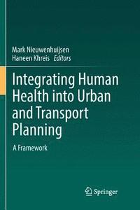 bokomslag Integrating Human Health into Urban and Transport Planning