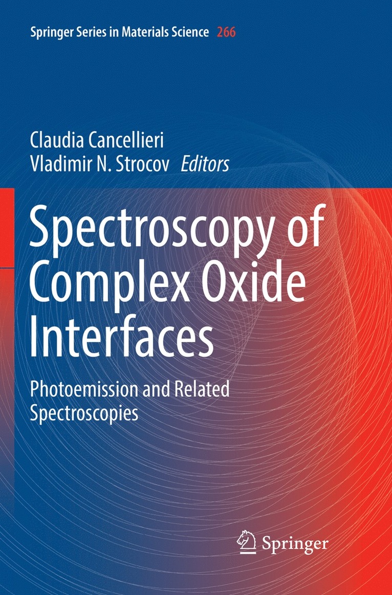 Claudia Cancellieri, Vladimir N. Strocov - Spectroscopy of Complex Oxide Interfaces, Häftad