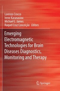 bokomslag Emerging Electromagnetic Technologies for Brain Diseases Diagnostics, Monitoring and Therapy