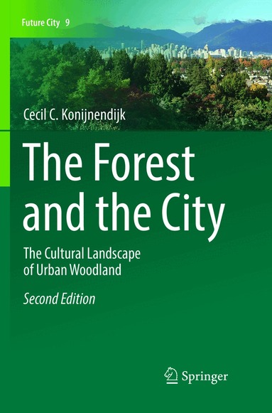 Cecil C. Konijnendijk - Forest and the City, Häftad