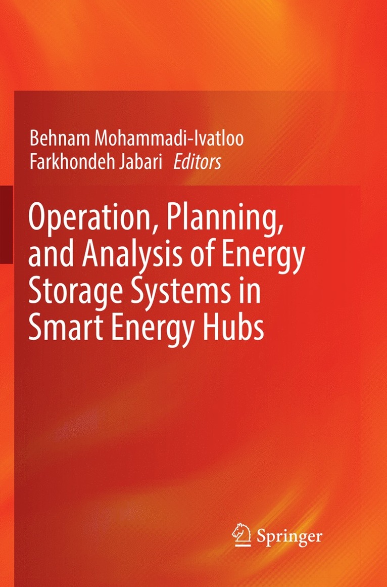 Behnam Mohammadi-Ivatloo, Farkhondeh Jabari - Operation, Planning, and Analysis of Energy Storage Systems in Smart Energy Hubs, Häftad