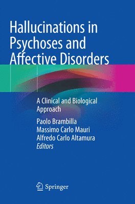 Paolo Brambilla, Massimo Carlo Mauri, Alfredo Carlo Altamura - Hallucinations in Psychoses and Affective Disorders, Häftad