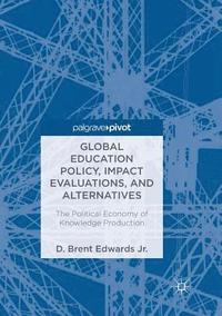 bokomslag Global Education Policy, Impact Evaluations, and Alternatives