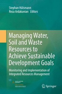 bokomslag Managing Water, Soil and Waste Resources to Achieve Sustainable Development Goals